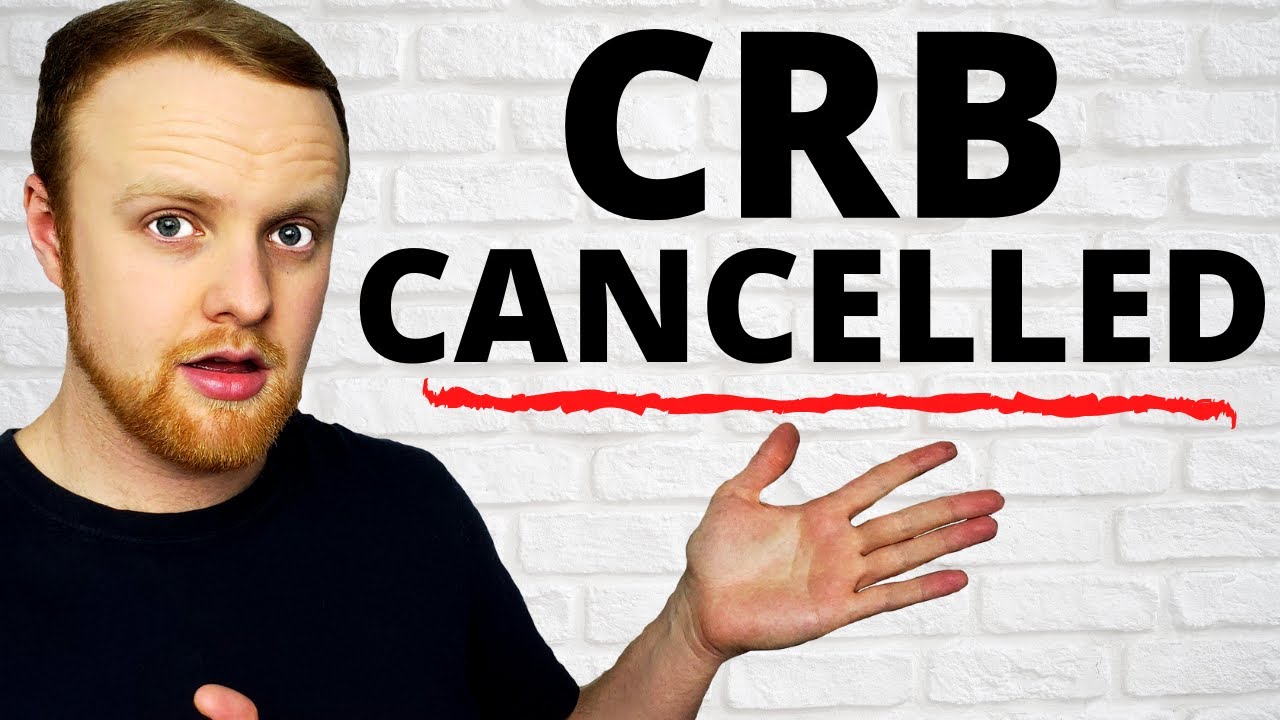 HUGE Benefit News | CRB Cancelled, New CWLB, CRCB Extended