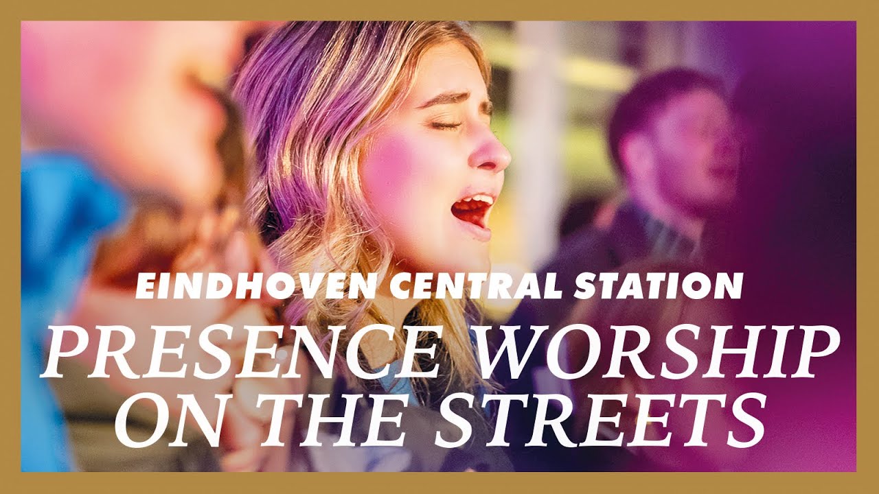 NEW Live Presence Worship on the Streets - Livestream from EINDHOVEN Central Station, Netherlands