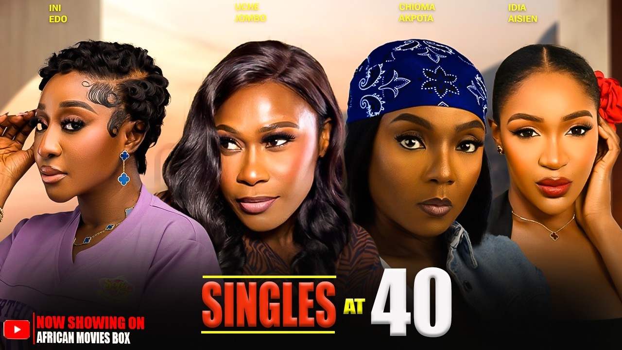 SINGLES AT 40 - CHIOMA AKPOTHA, UCHE JOMBO, INI EDO, IDIA ISIEN | 2026 Nigerian Latest Full Movies