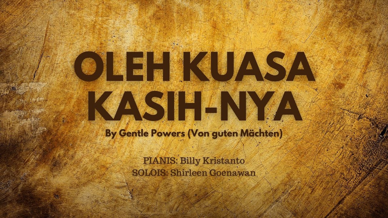 Oleh Kuasa Kasih-Nya (Von guten M&auml;chten) - Billy Kristanto & Shirleen Goenawan