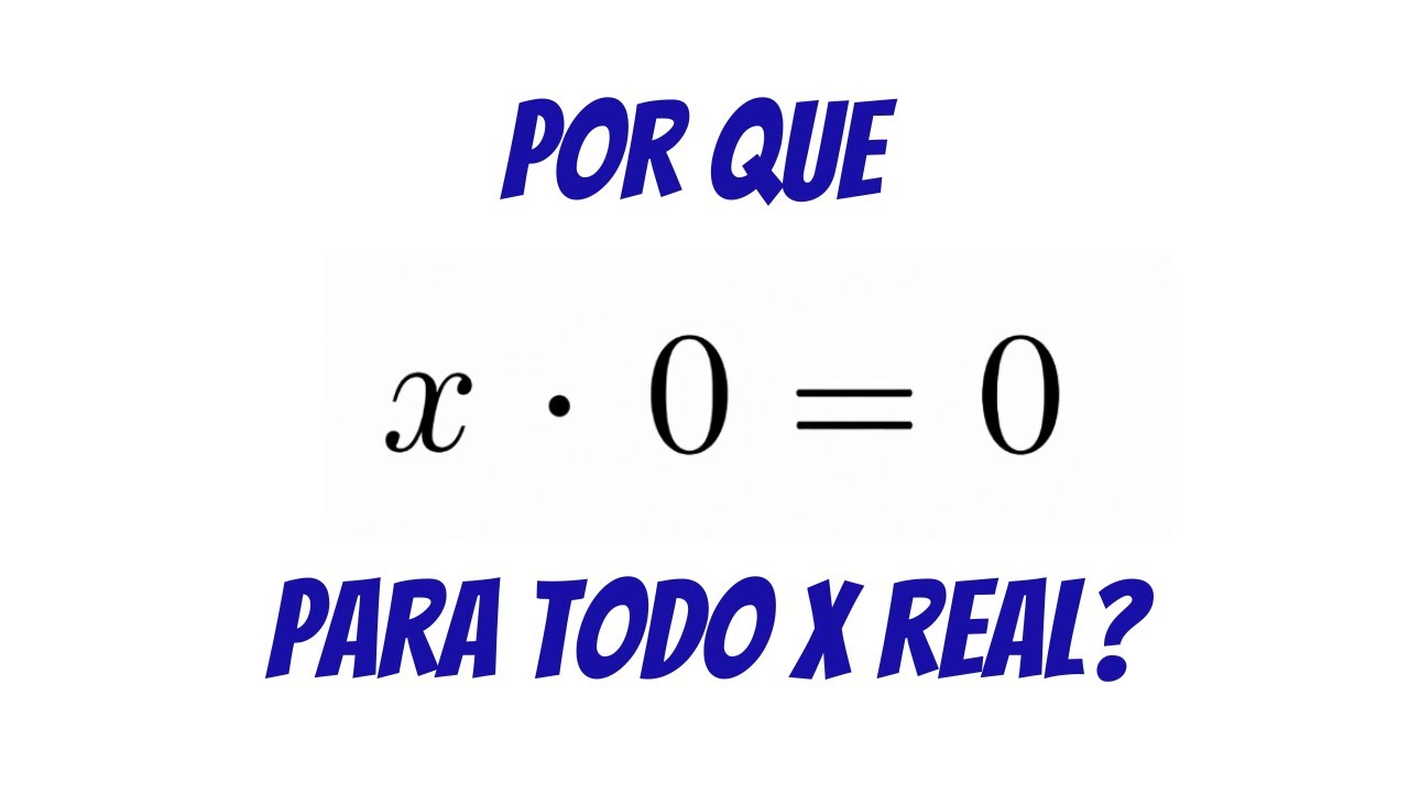 Por que todo número real vezes zero é zero? | Prova matemática