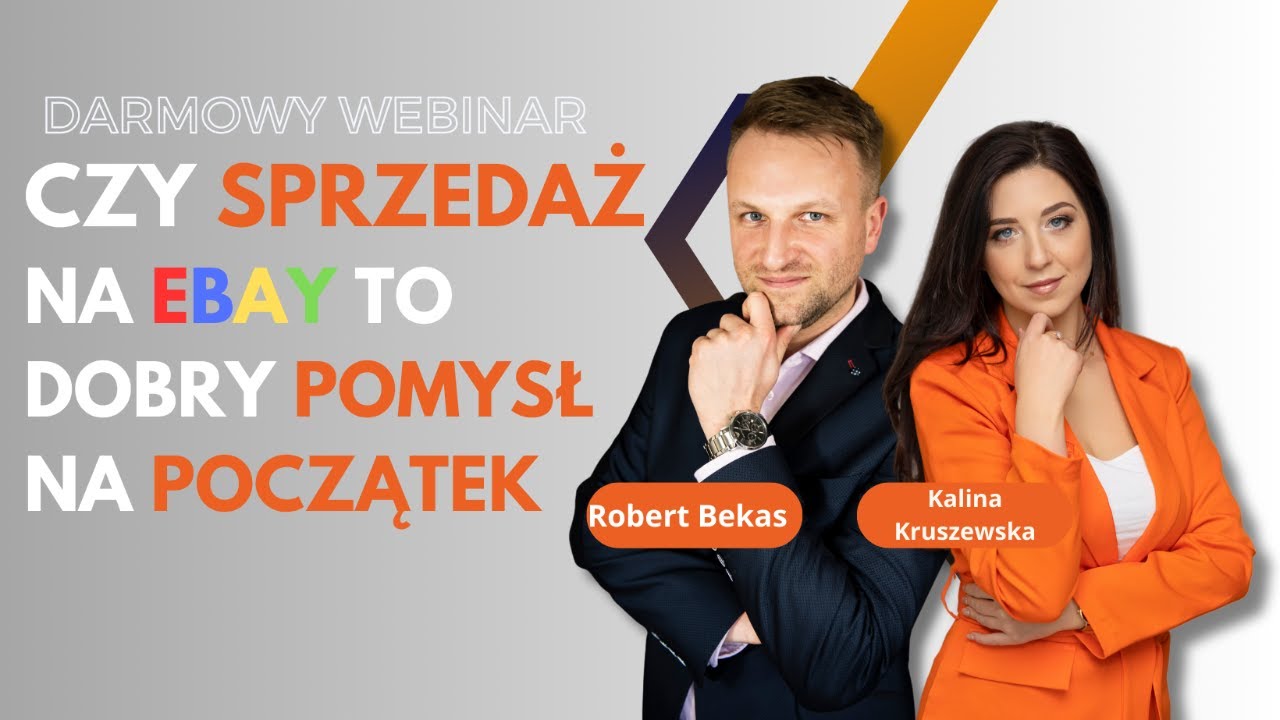Webinar z Ekspertem Robertem Bekasem - Czy sprzedaż na eBay to dobry pomysł na początek