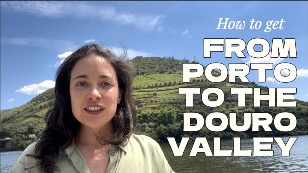 How to Get from Porto to the Douro Valley (Local Guide explains all the options)
