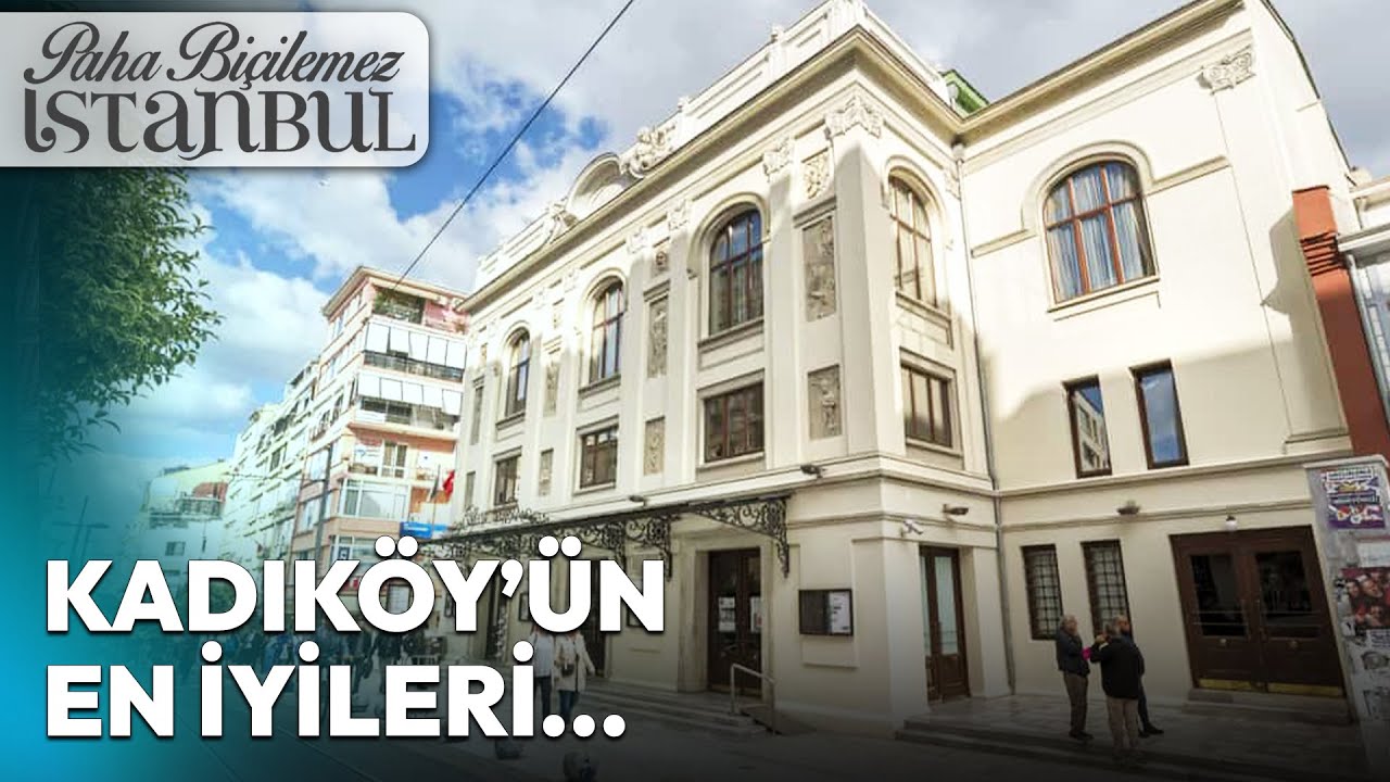 Kadıköy’de Lezzet ve Tarih Turu: Mutlaka Görmeniz Gereken Yerler | Paha Biçilemez İstanbul