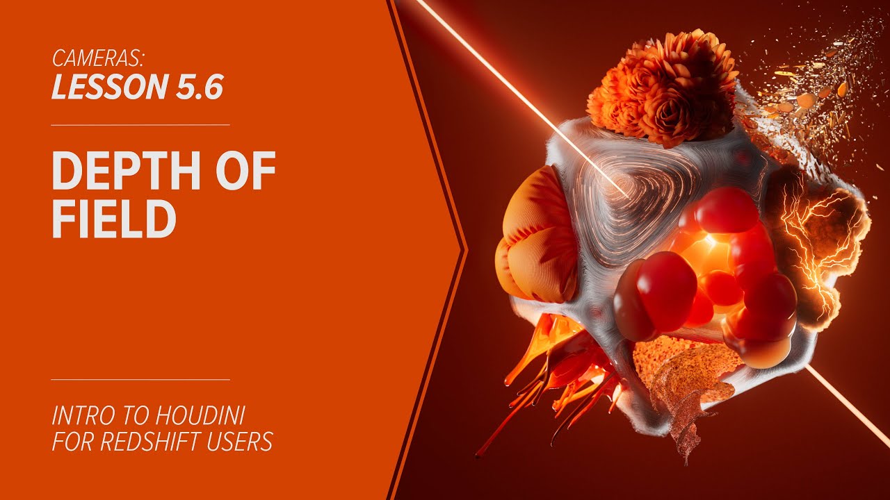 5.6 - CAMERAS - Depth Of Field in Redshift and Houdini