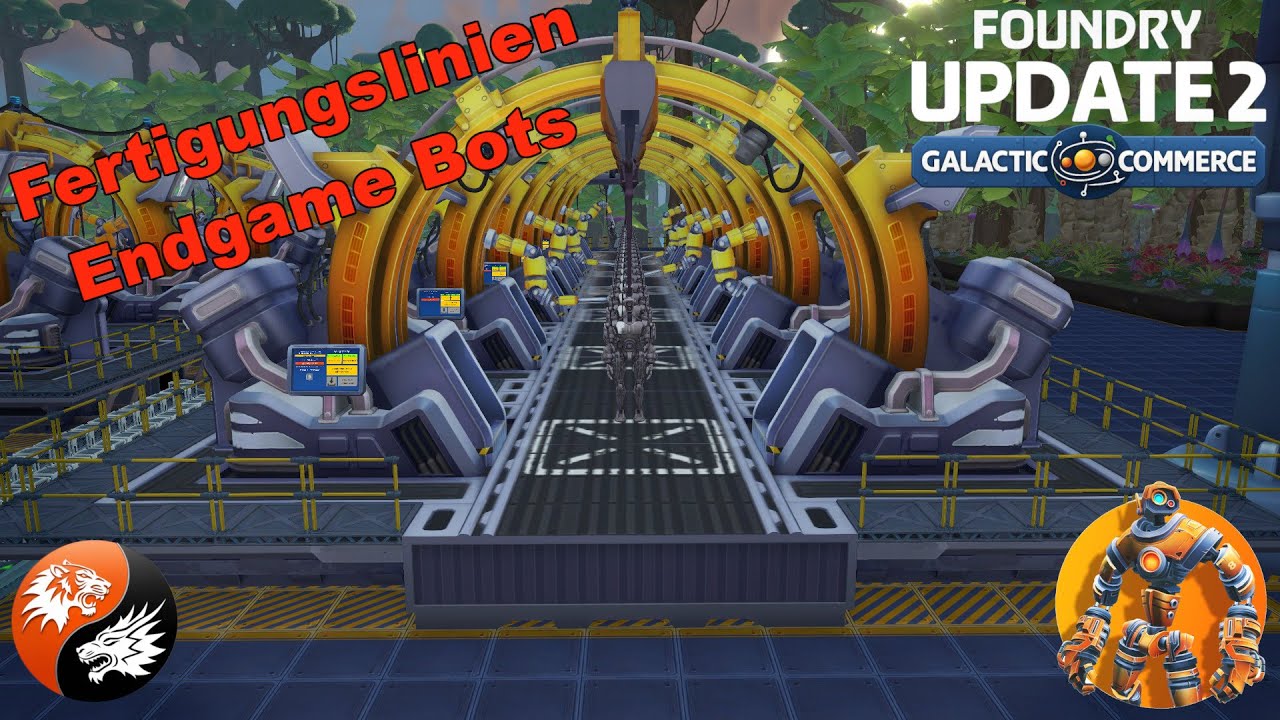 Endgame-Bots - So funktionieren die Fertigungslinien!🤖| Foundry Update 2 Galatic Commerce