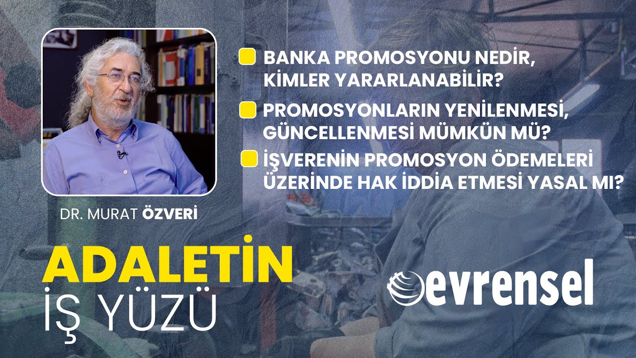 Banka promosyonu nedir, kimler nasıl yararlanabilir? - Dr. Murat Özveri | Adaletin İş Yüzü