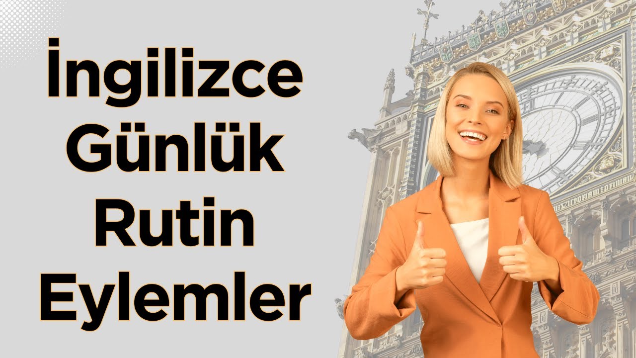 İngilizce Günlük Rutin Eylemlerin Kalıpları ve Kullanımı