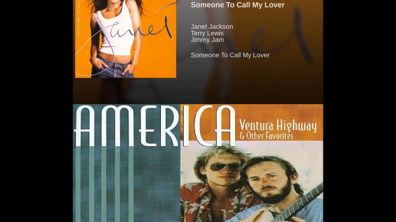 someone to call my lover (janet jackson) ☺☺ ventura highway (america)