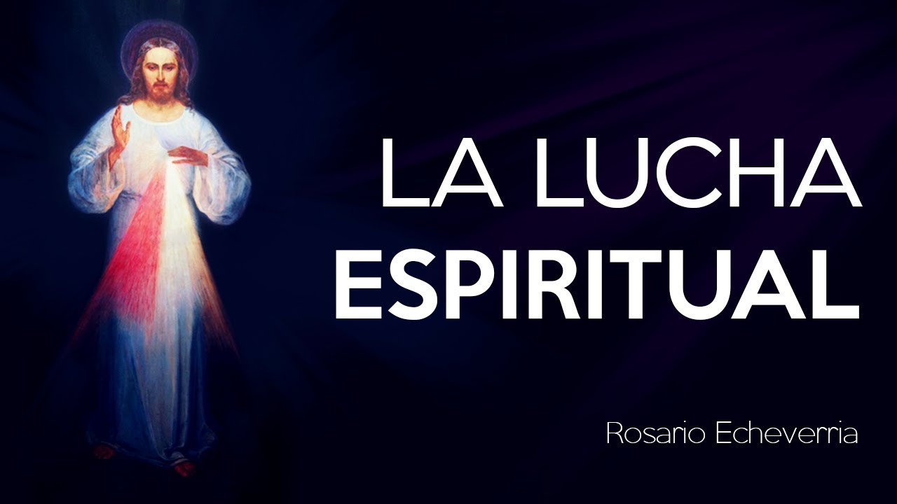 La Lucha Espiritual  - La Divina Misericordia
