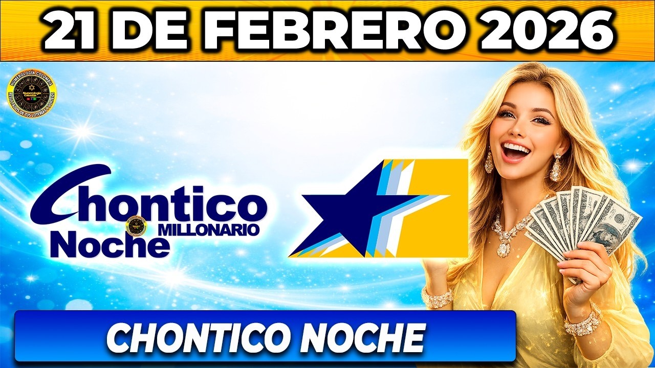 CHONTICO NOCHE: Resultado CHONTICO NOCHE del S&Aacute;BADO 21 de Febrero de 2026.