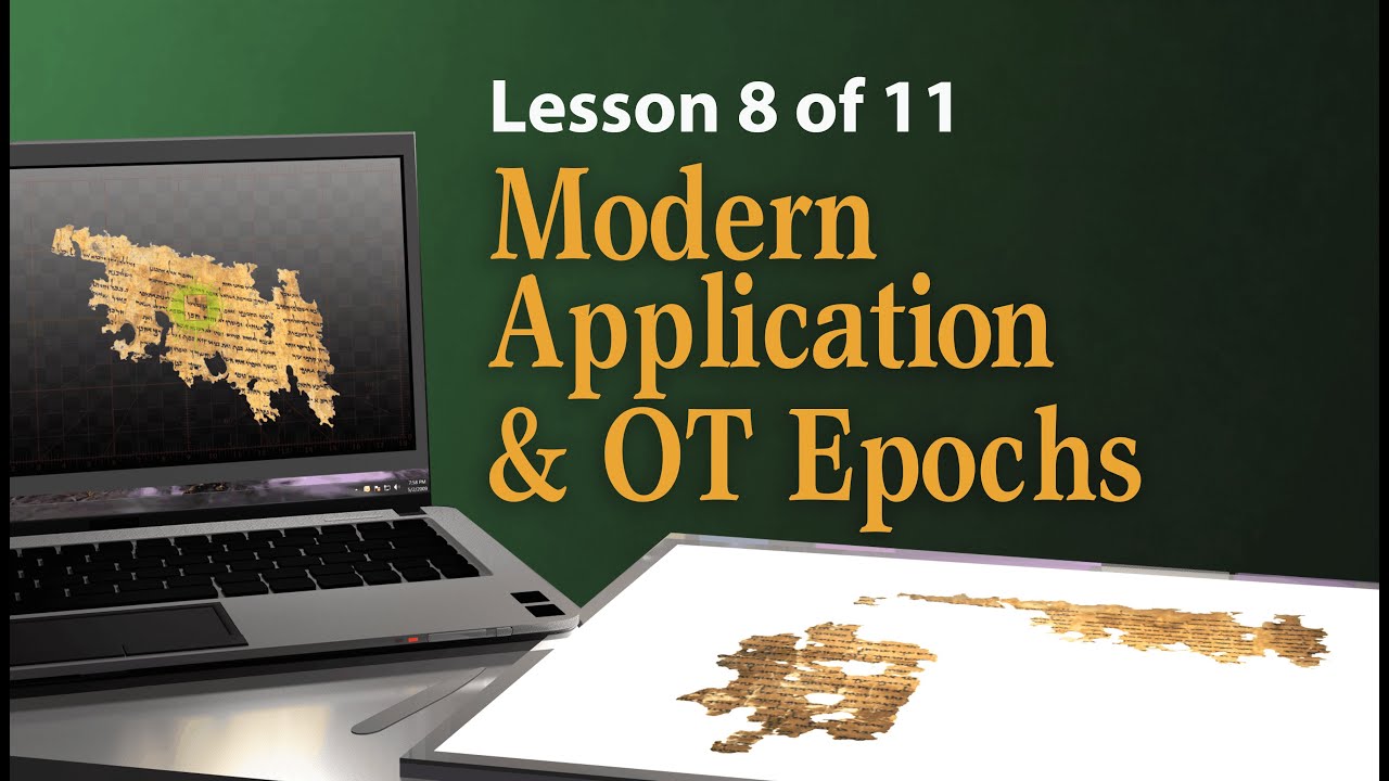 Modern Application & Old Testament Epochs – Lesson 8 : He Gave Us Scripture