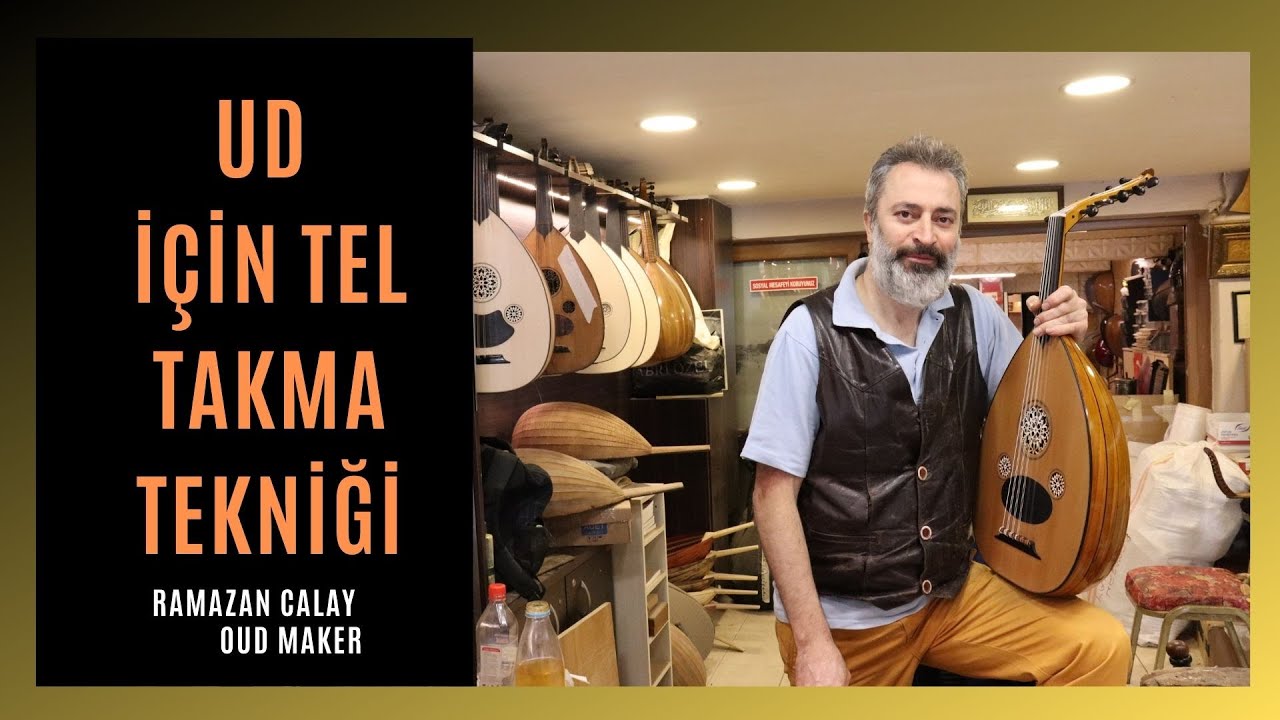 UD İÇİN TEL TAKMA TEKNİĞİ '' RAMAZAN CALAY OUD MAKER ''