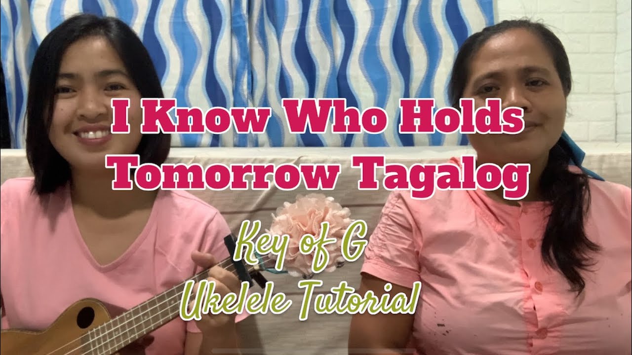 I KNOW WHO HOLDS TOMORROW TAGALOG VERSION// UKELELE PLAY-ALONG//ANNE&DAPHNE