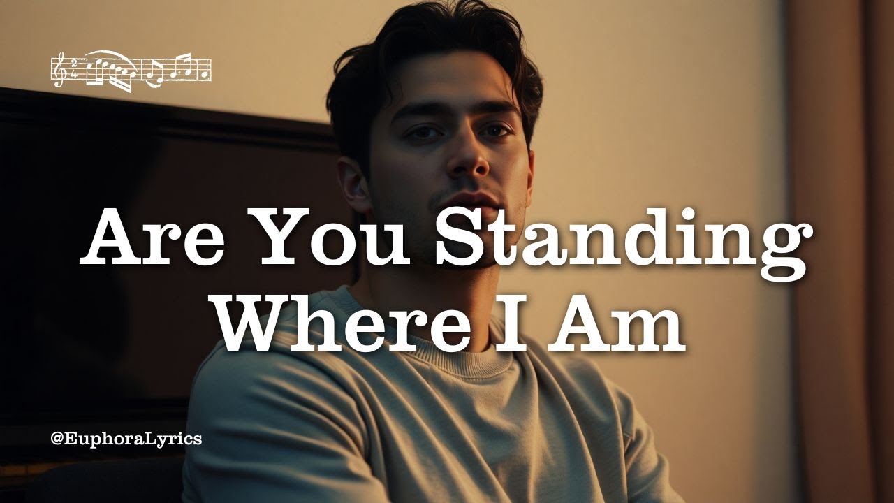 Are You Standing Where I Am – A Heartfelt Love Song About Uncertainty and Connection