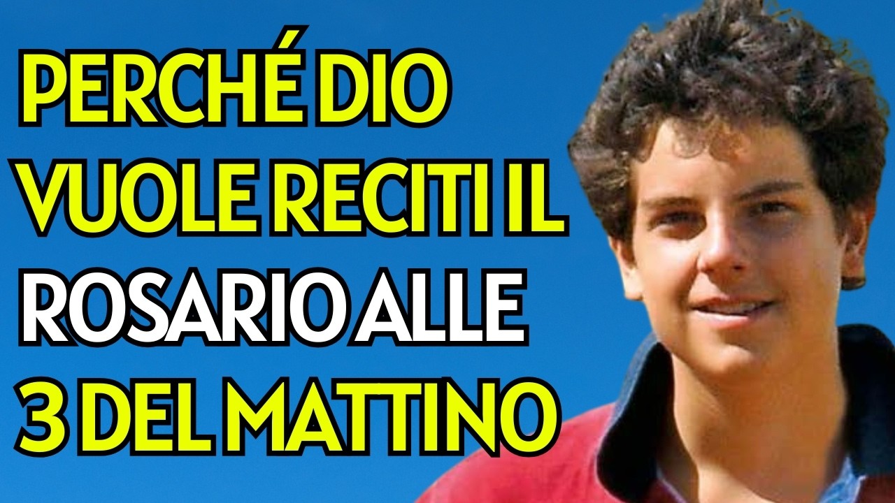 SAN CARLO ACUTIS RIVELA PERCHÉ DIO Vuole Che Tu RECITI IL ROSARIO Alle 3 DEL MATTINO