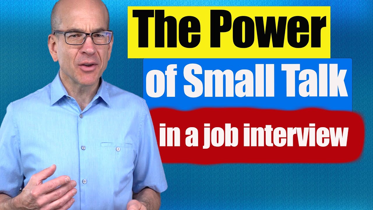 Why SMALL TALK is so important in a job interview