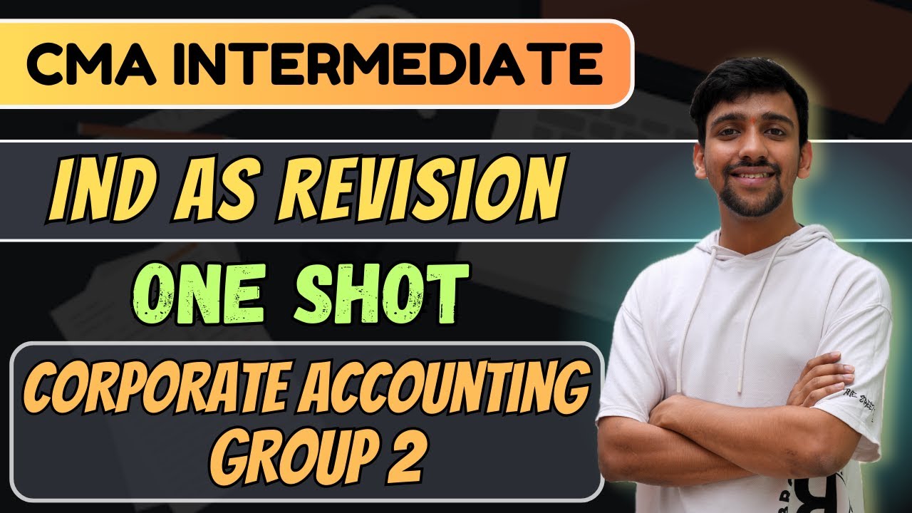 Ind AS Revision With Questions | CMA Intermediate | Corporate Accounting | Group 2