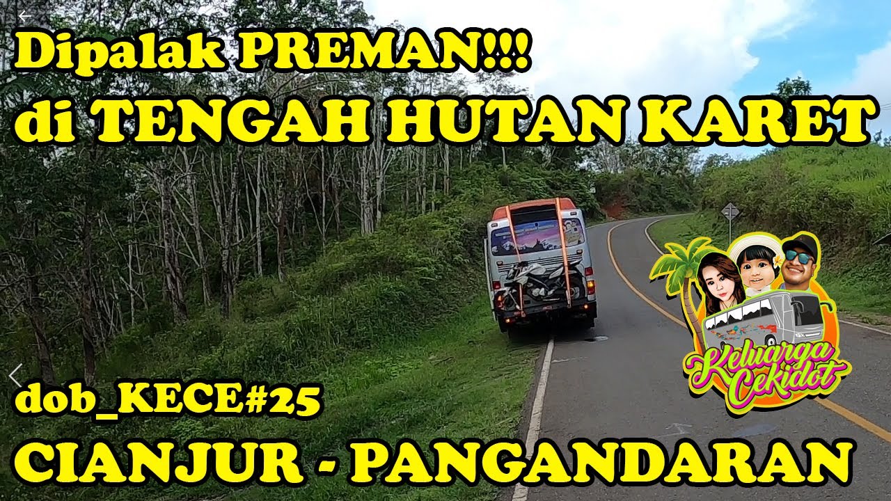 DIPALAK PREMAN ! RESIKO KELILING INDONESIA PAKAI CAMPERVAN | CIANJUR KE PANGANDARAN | dob_KECE#25