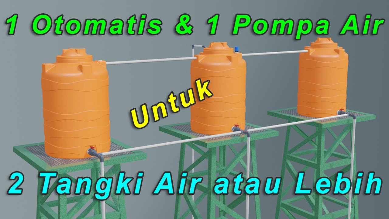 Satu Otomatis dan Satu Pompa Air Untuk Dua Tangki Air atau Lebih | Double  Tandon Air Toren