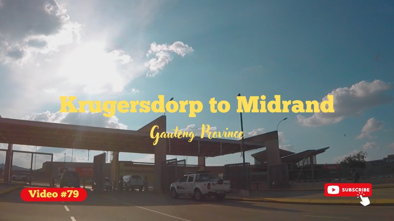 Video #79: Krugersdorp to Midrand