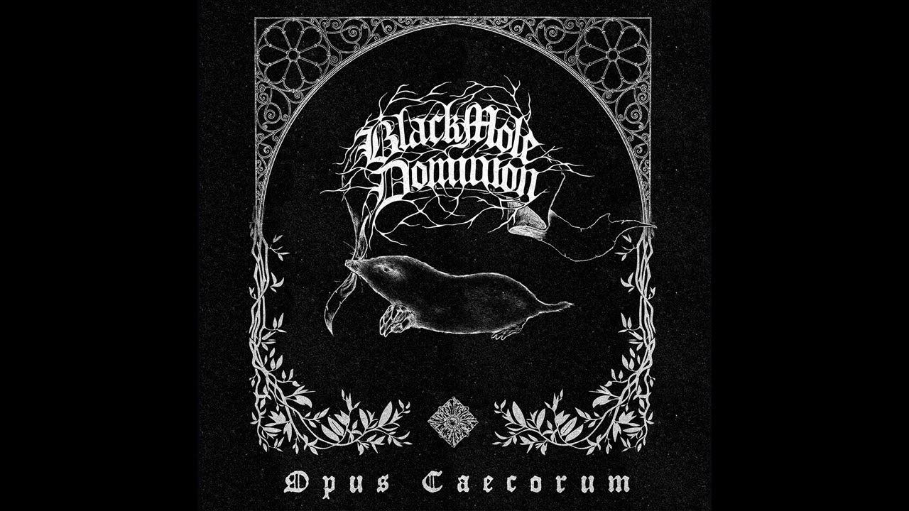 Black Mole Dominion - Opus Caecorum (Full EP Premiere)