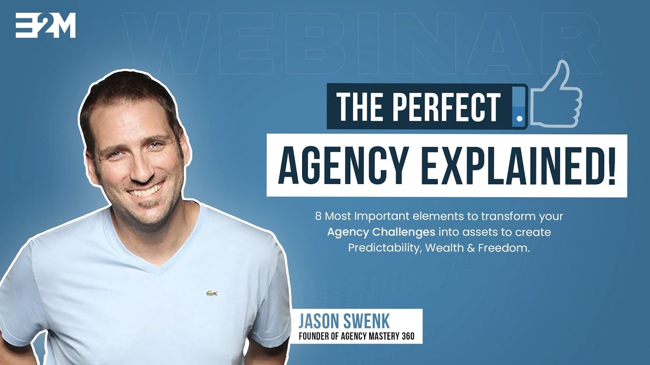 The Perfect Agency Explained ft. Jason Swenk | Scale with E2M Webinar Series for Agency Owners