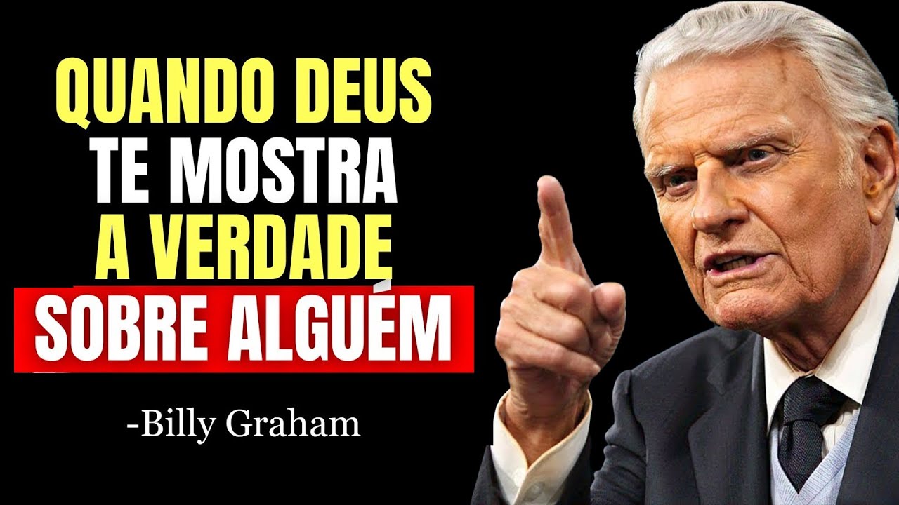 QUANDO DEUS TE MOSTRA A VERDADE SOBRE ALGUÉM | Billy Graham