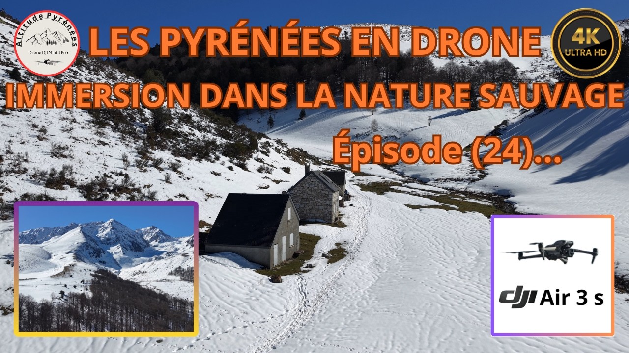 ☃️LES PYRÉNÉES EN DRONE - IMMERSION DANS LA NATURE SAUVAGE. Épisode (24)...