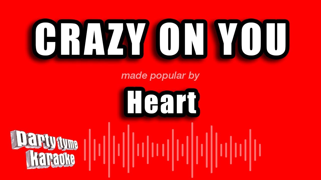 Heart - Crazy On You (Karaoke Version)