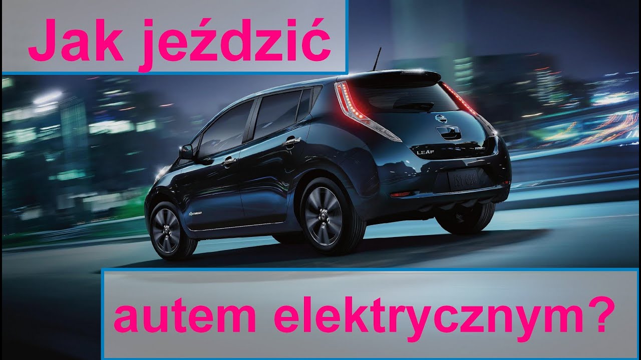 Jak ekonomicznie jeździć autem elektrycznym? Garść porad i wskazówek użytkownika | #084
