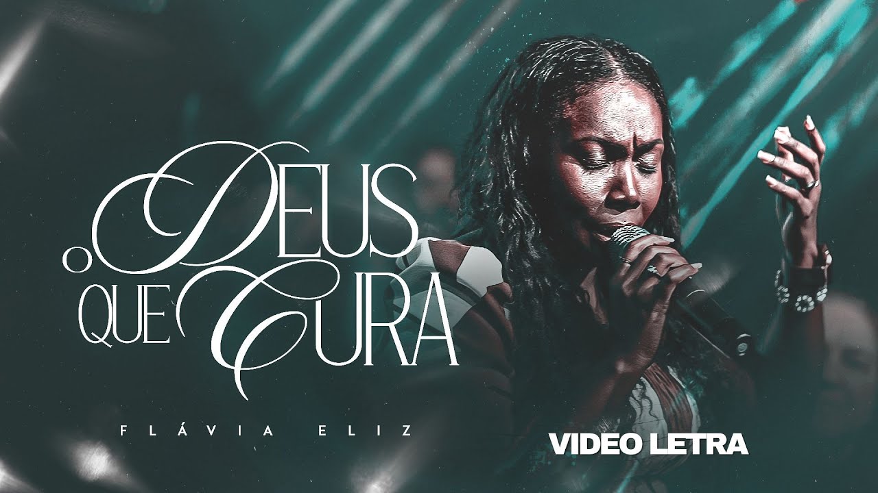 Flávia Eliz | O Deus Que Cura [Vídeo Letra]