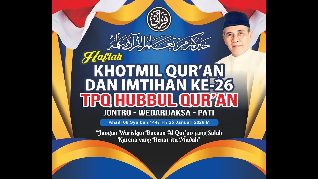 HAFLAH KHOTMIL QUR'AN DAN IMTIHAN KE - 26 TPQ HUBBUL QUR'AN - JONTRO -  WEDARIJAKSA - PATI
