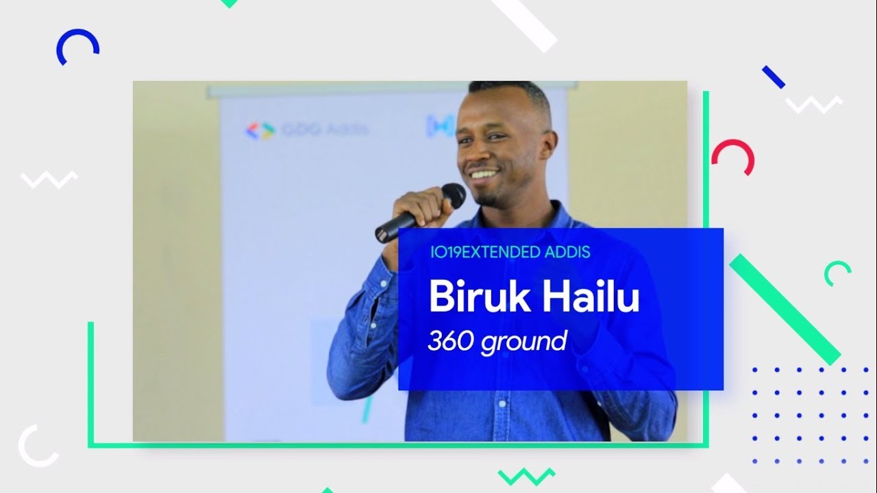 Biruk Hailu - Technology second | Google IO Extended Addis Ababa 2019