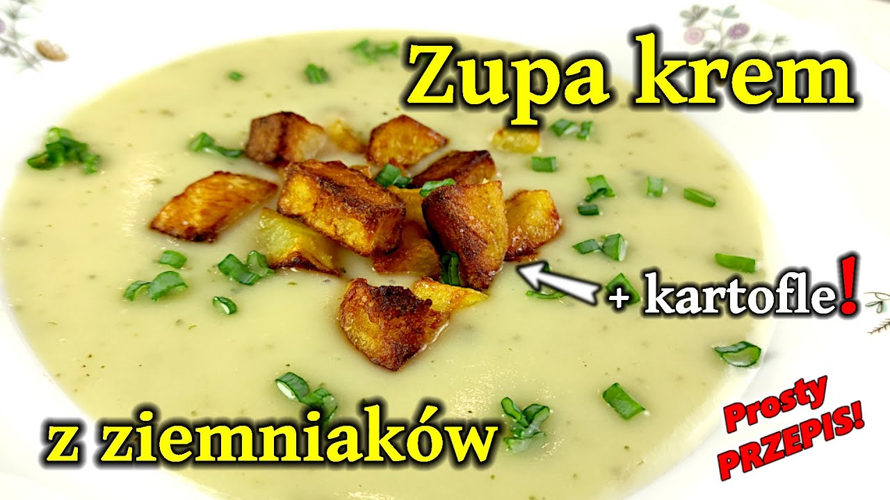 Zupa krem z ziemniak&oacute;w - Przepis na kartofle - 310