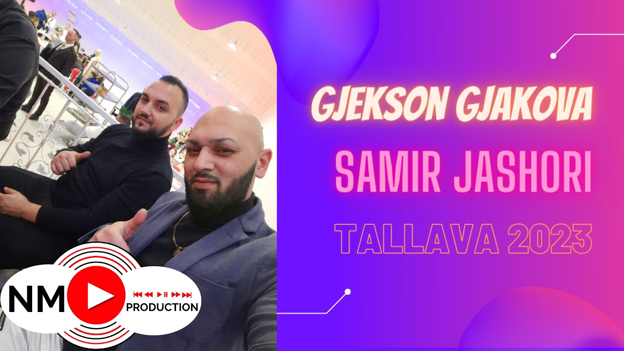 Gjekson Gjakova & Samir Jashori - Tallava 2023 ( Official Audio )