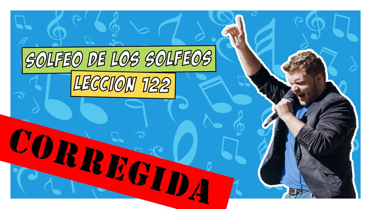 Lección 122 🛑 CORREGIDA 🛑 SOLFEO DE LOS SOLFEOS