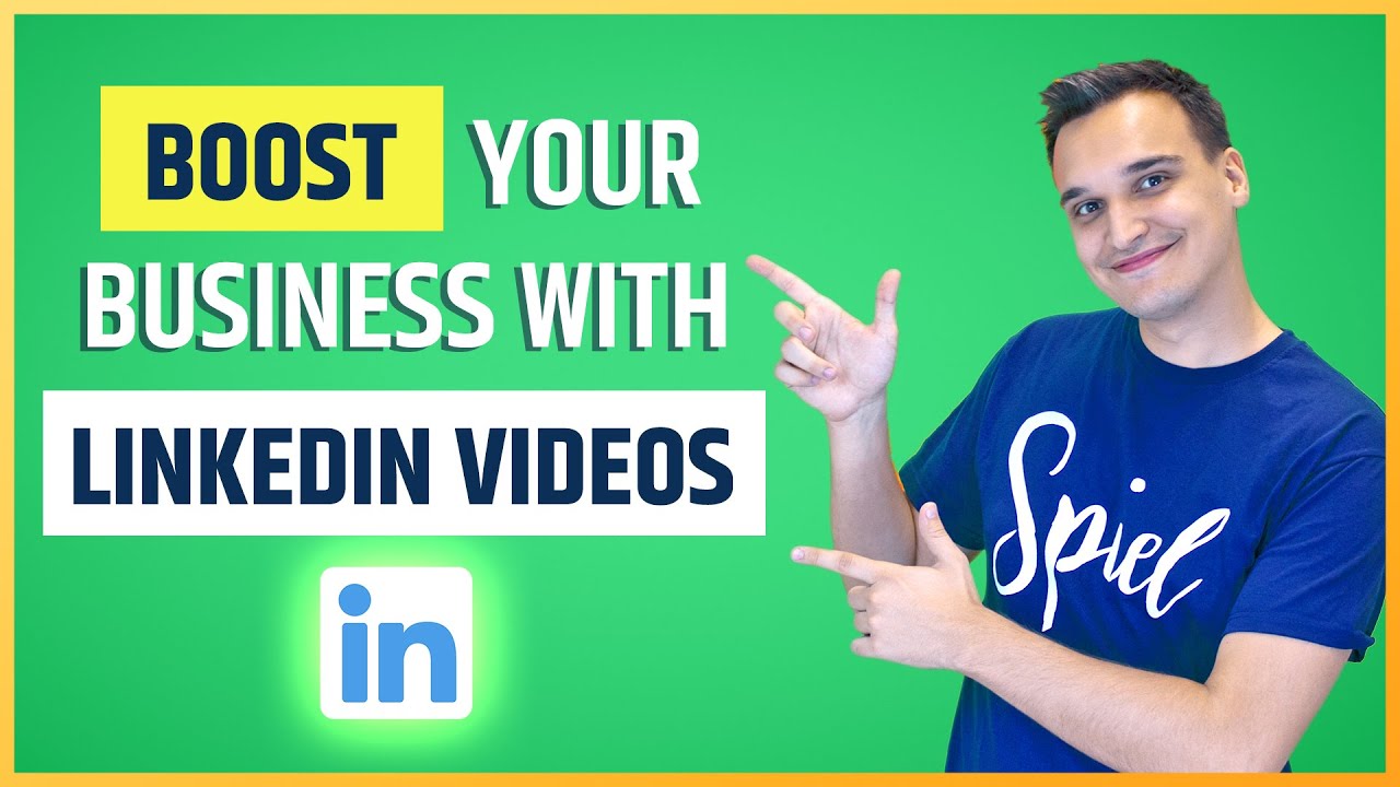 How To Boost Your Business with LinkedIn Videos