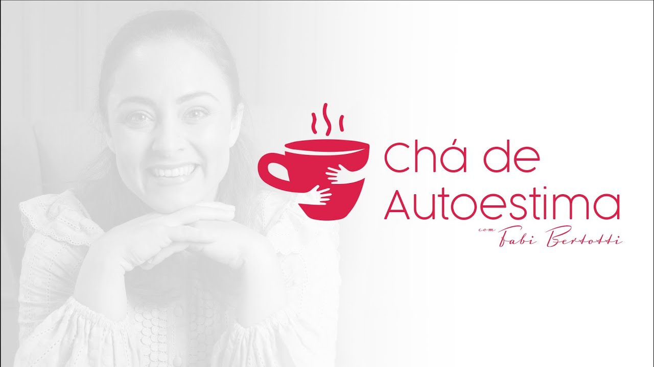 ☕️ CHÁ DE AUTOESTIMA com Fabi Bertotti I Autocuidado I 08.12.2022