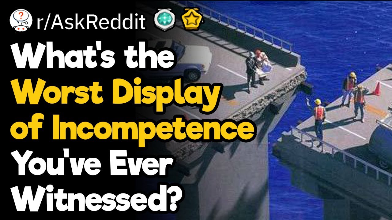 How Can You Be That Incompetent?