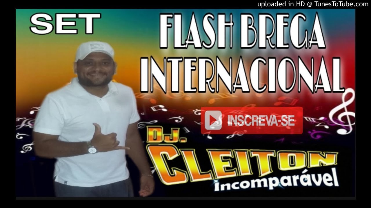 FLASH BREGA .INTERNACIONAL DJCLEITON INCOMPAR&Aacute;VEL