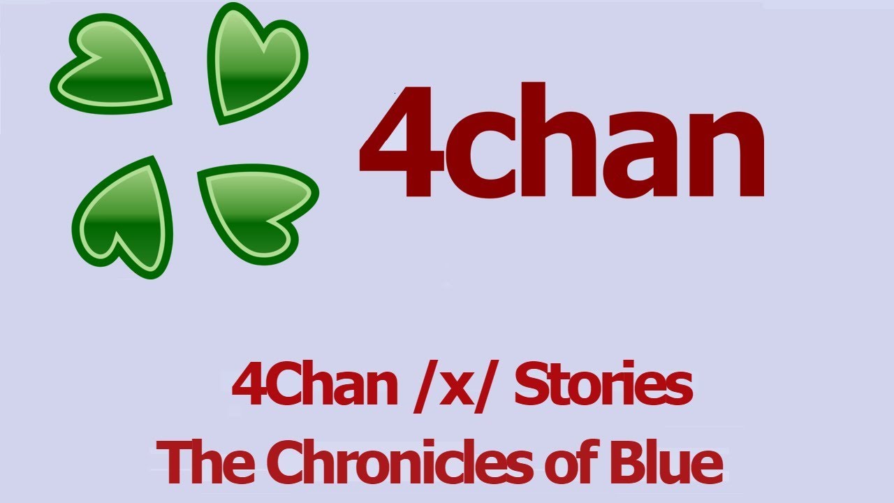 4Chan Scary Stories :: The Chronicles of Blue