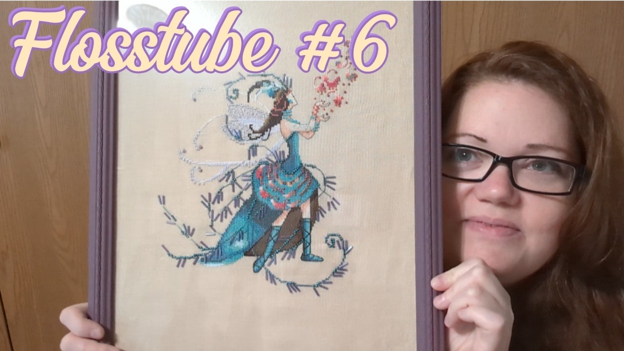 Flosstube #6 - I'm back! Cross Stitch FFO's and Fancy Ladies