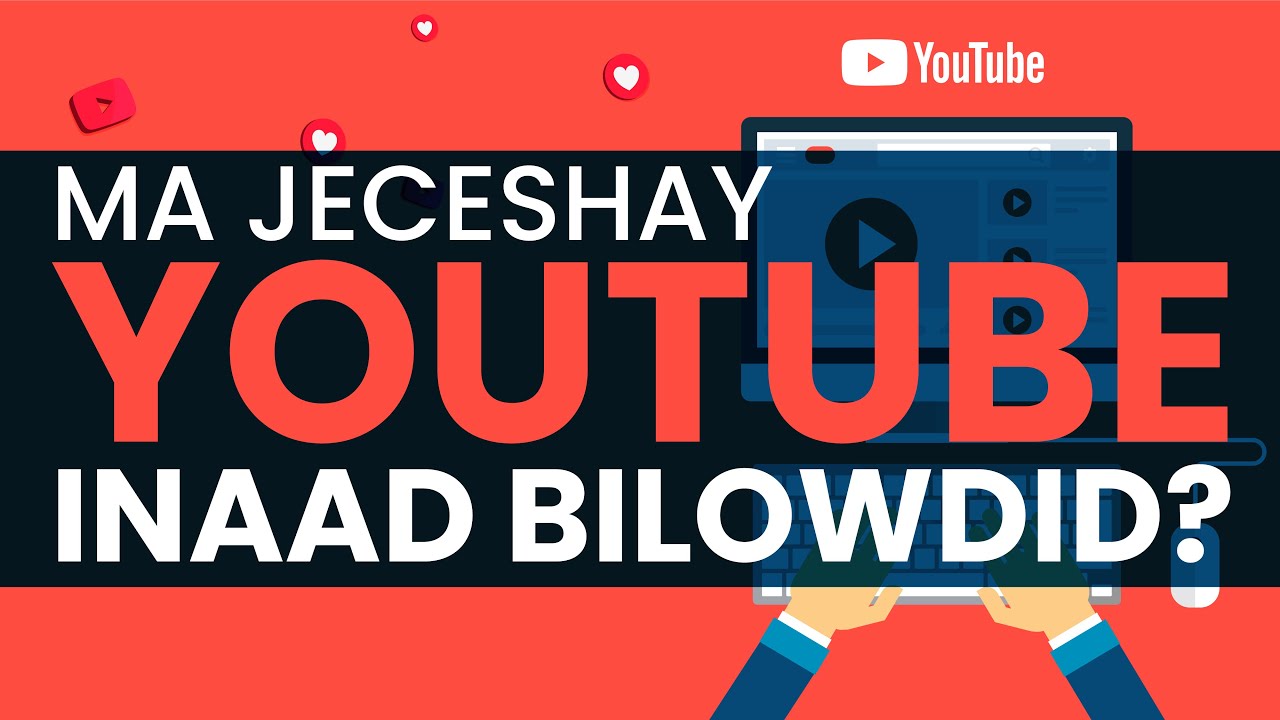 MALEEDAHAY CHANNEL? SAMEYSO YOUTUBE SOO JIIDASHO SI DHAQSI AHNA SHURUUDAHA KU BUUXI.