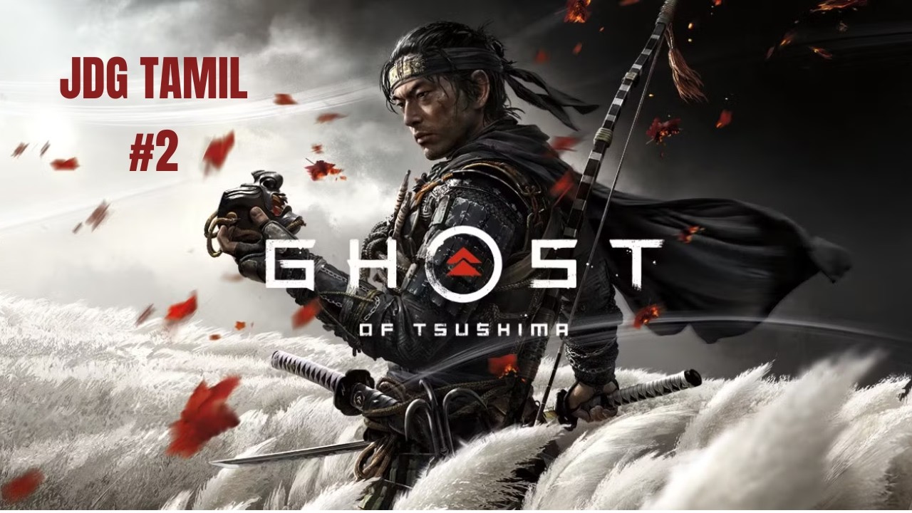 Jin Sakai Unleashes the Ghost 🔥 | Ghost of Tsushima Gameplay | JDG TAMIL GAMING Live Stream | #2