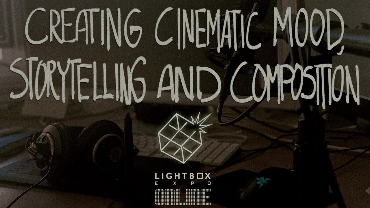 Creating Cinematic Mood, Storytelling and Composition