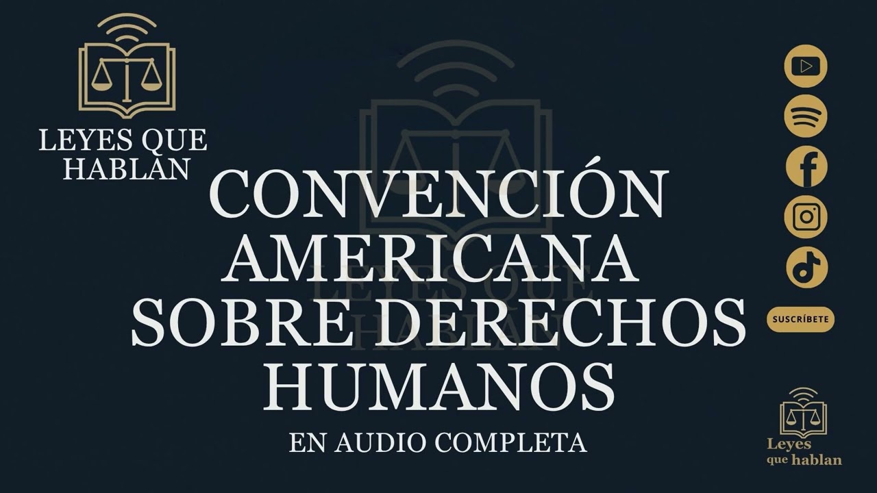 Convención Americana sobre Derechos Humanos | Pacto de San José en Audio Completo #14