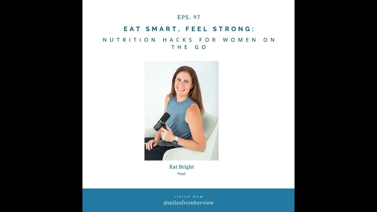 97- Eat Smart, Feel Strong: Nutrition Hacks for Women on the Go