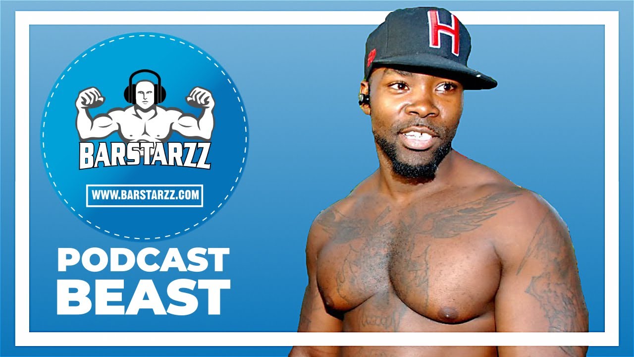BeastMode The Rules Of Calisthenics | Barstarzz Podcast 6