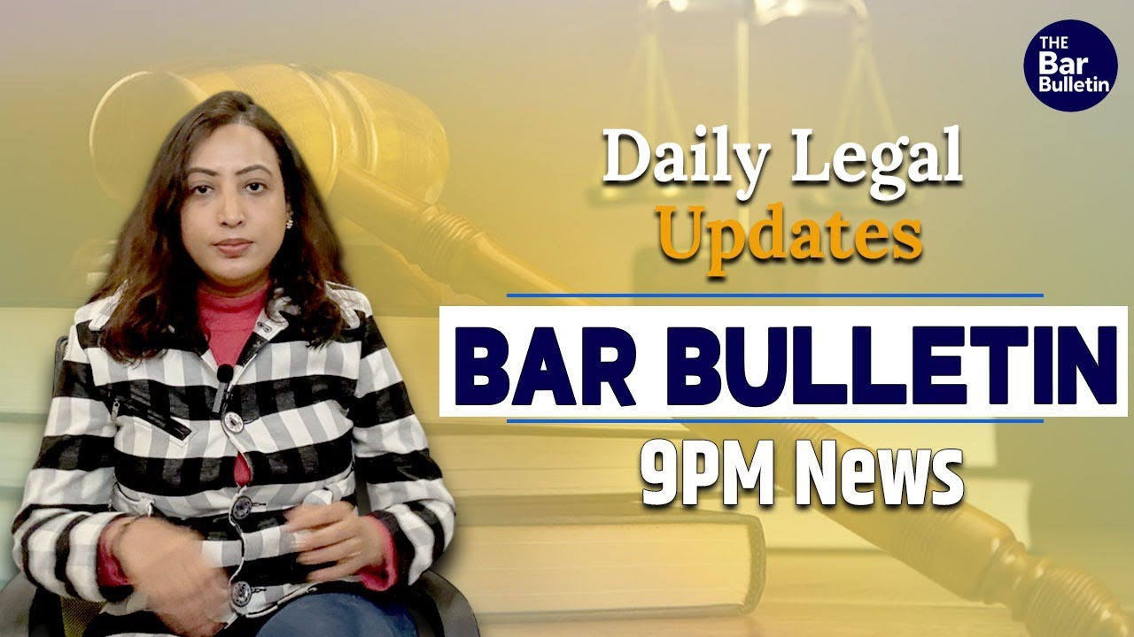 The Bar Bulletin | 9 PM Daily Legal News